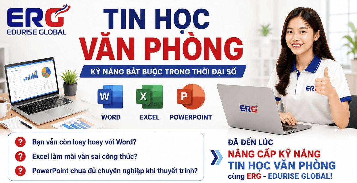 Tin học văn phòng – Kỹ năng bắt buộc trong thời đại số cùng ERG
